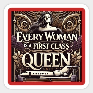 Every Women Is A First Class Queen Sticker